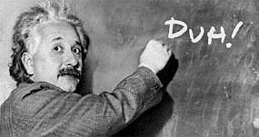 Einstein: Duh!